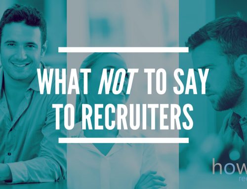 What NOT to say to recruiters
